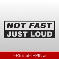 Not fast just loud, Basshead Die ..