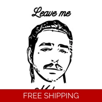 Post Malone Leave me Malone Die C..