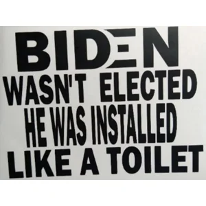 Biden Installed Like a Toilet Die Cut Vinyl Decal