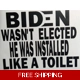 Biden Installed Like a Toilet Die Cut Vinyl Decal Biden Installed Like a Toilet Die Cut Vinyl Decal
