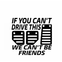 If you cant drive this, we cant b..