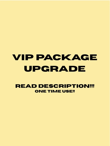 VIP UPGRADE!! *READ DESCRIPTION*
