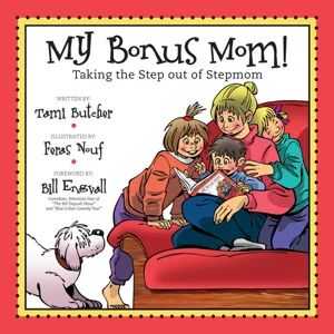 My Bonus Mom! Taking The Step Out of Stepmom