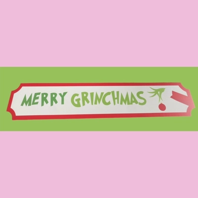 Merry Grinchmas Sign