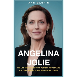 Angelina Jolie: The Life And..