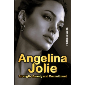 Angelina Jolie: Strength, Be..