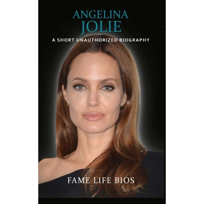 Angelina Jolie: A Short Unauthorized Biography Paperback – July 29 2020 by Fame Life Bios (Author)