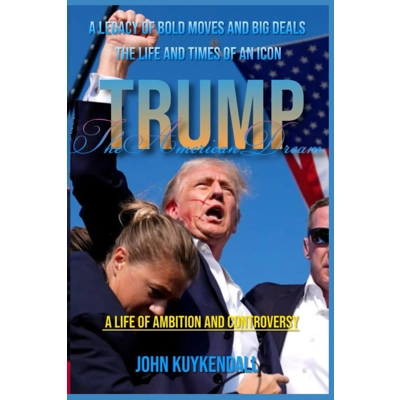 Trump: The American Dream Paperback – Sept. 24 2024 by John Kuykendall (Author)