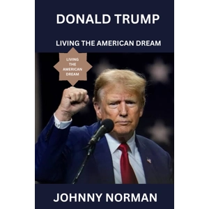 Donald Trump: Living the Ame..