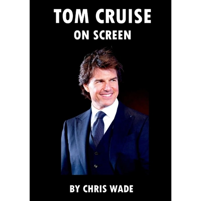 Tom Cruise: On Screen Paperback – Feb. 19 2024 by chris wade (Author)