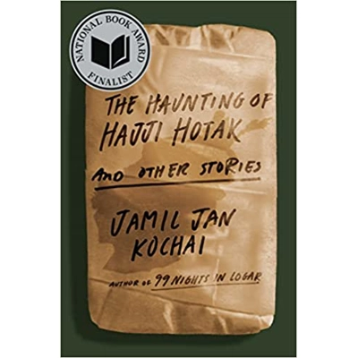 The Haunting of Hajji Hotak and Other Stories Hardcover – July 19 2022 by Jamil Jan Kochai (Author)
