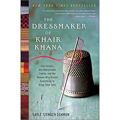 The Dressmaker of Khair Khana: Five Sisters, One Remarkable Family, and the Woman Who Risked Everything to Keep Them Safe Hardcover – March 15 2011