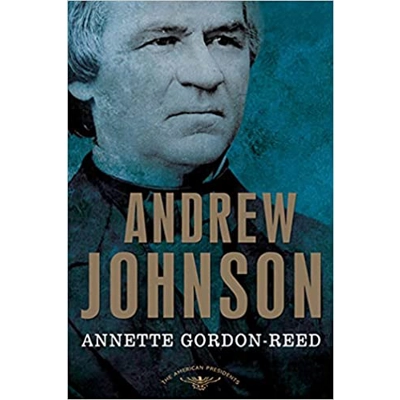 Andrew Johnson: The American Presidents Series: The 17th President, 1865-1869 Hardcover – Illustrated, Jan. 18 2011 by Annette Gordon-Reed (Author)