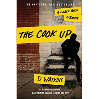 The Cook Up: A Crack Rock Memoir Paperback – April 18 2017 by D. Watkins (Author)
