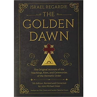 The Golden Dawn: The Original Account of the Teachings, Rites, and Ceremonies of the Hermetic Order Hardcover – Illustrated, Jan. 8 2016 by Israel R