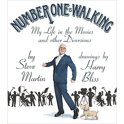 Number One Is Walking: My Life in the Movies and Other Diversions Hardcover – Nov. 15 2022 by Steve Martin (Author), Harry Bliss (Illustrator)