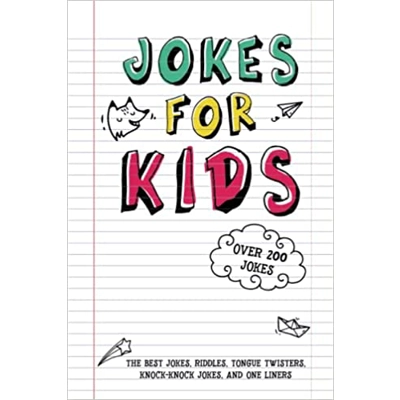 Jokes for Kids: The Best Jokes, Riddles, Tongue Twisters, Knock-Knock jokes, and One liners for kids: Kids Joke books ages 7-9 8-12 Paperback – Apri
