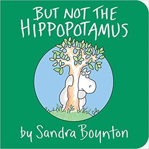 (But Not the Hippopotamus) B..