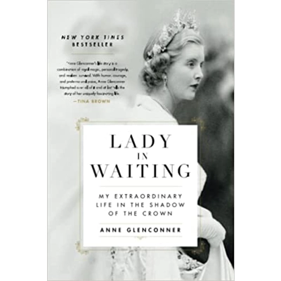 Lady in Waiting: My Extraordinary Life in the Shadow of the Crown Paperback – March 16 2021 by Anne Glenconner (Author)