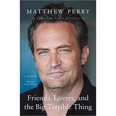 Friends, Lovers, and the Big Terrible Thing: A Memoir Hardcover – Deckle Edge, Nov. 1 2022 by Matthew Perry (Author)