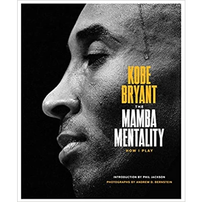 The Mamba Mentality: How I Play Hardcover – Oct. 23 2018 by Kobe Bryant (Author), Pau Gasol (Foreword), Phil Jackson (Introduction), & 1 more