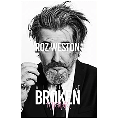 A Little Bit Broken: A Memoir Hardcover – Sept. 27 2022 by Roz Weston (Author)