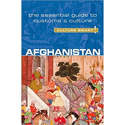 Afghanistan - Culture Smart!: The Essential Guide to Customs & Culture Paperback – Dec 1 2013 by Nazes Afroz (Author), Moska Najib (Author), Culture