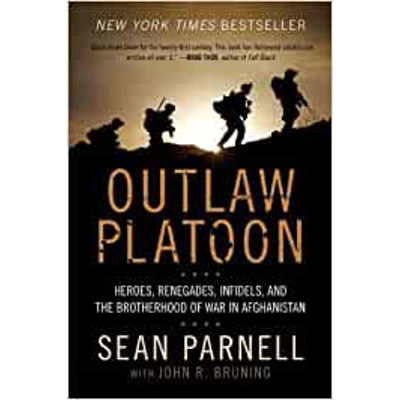Outlaw Platoon: Heroes, Renegades, Infidels, and the Brotherhood of War in Afghanistan Paperback – Illustrated, Feb. 26 2013 by Sean Parnell (Autho