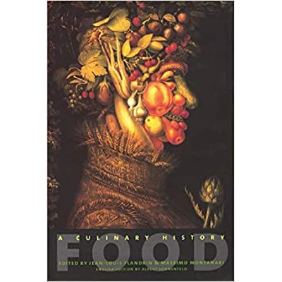 Food: A Culinary History Paperback – Illustrated, May 7 2013 by Jean-Louis Flandrin (Editor), Massimo Montanari (Editor), & 1 more