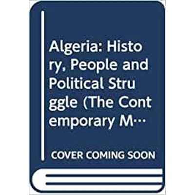 Algeria: History, People and Political Struggle Hardcover – July 15 2024 by Azzedine Layachi (Author)