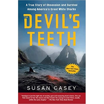 The Devil's Teeth: A True Story of Obsession and Survival Among America's Great White Sharks Paperback – Illustrated, May 30 2006 by Susan Casey