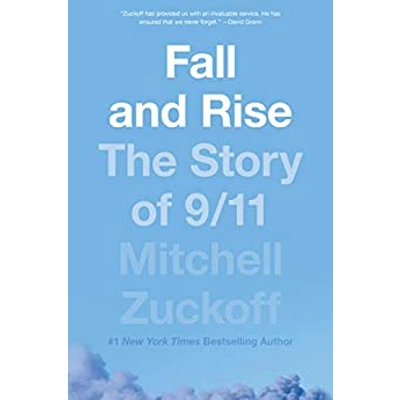 Fall and Rise: The Story of 9/11 Hardcover – April 30 2019 by Mitchell Zuckoff (Author)