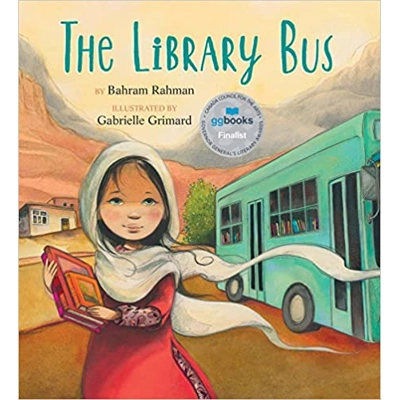 The Library Bus Hardcover – Picture Book, Nov. 24 2020 by Bahram Rahman (Author), Gabrielle Grimard (Illustrator)
