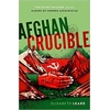 Afghan Crucible: T..