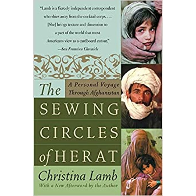 The Sewing Circles of Herat: A Personal Voyage Through Afghanistan Paperback – Feb. 3 2004 by Christina Lamb (Author)