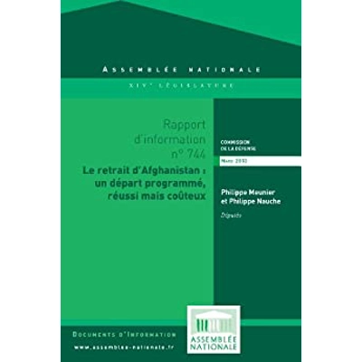 Rapport d'information sur le retrait d'Afghanistan (French Edition) Kindle Edition French edition by Assemblée nationale (Author), Commission de la