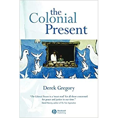 The Colonial Present: Afghanistan, Palestine, Iraq Paperback – Illustrated, July 30 2004 by Derek Gregory (Author)