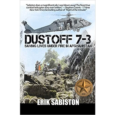 Dustoff 7-3: Saving Lives under Fire in Afghanistan Paperback – Illustrated, March 4 2015 by Erik Sabiston (Author)