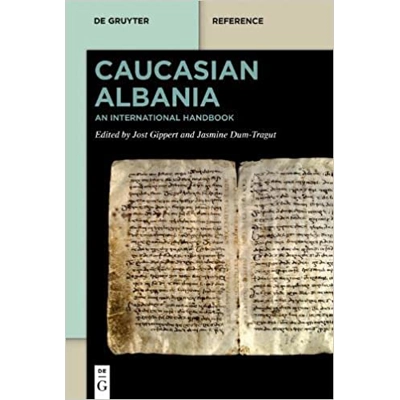 Caucasian Albania: An International Handbook Hardcover – July 3 2023 by Jost Gippert (Editor), Jasmine Dum-Tragut (Editor)