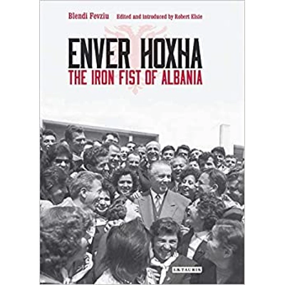 Enver Hoxha: The Iron Fist of Albania Hardcover – March 30 2016 by Blendi Fevziu (Author), Majlinda Nishku (Editor), Robert Elsie (Editor)