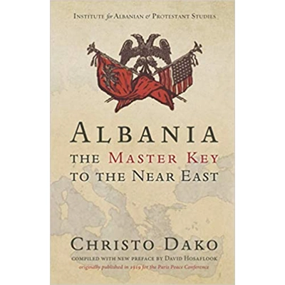 Albania, the Master Key to the Near East Paperback – Aug. 31 2020 by Christo A. Dako (Author), Richard Gottheil (Introduction), & 1 more