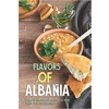 Flavors of Albania..