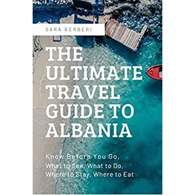 The Ultimate Guide to Albania Travel: 2023 UPDATE Kindle Edition by Sara Berberi (Author) Format: Kindle Edition