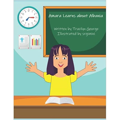 Amara Learns about Albania Paperback – May 17 2022 by Tracilyn George (Author)