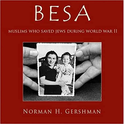 Besa: Muslims Who Saved Jews WW II Hardcover – Illustrated, Dec 12 2008 by Norman H. Gershman (Author)