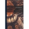 Albania: A Narrati..