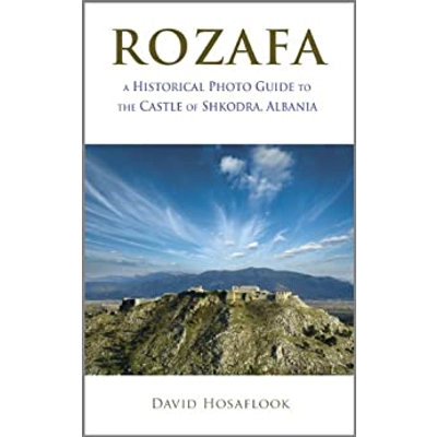 Rozafa: A Historical Photo Guide to the Castle of Shkodra, Albania Kindle Edition by David Hosaflook (Author) Format: Kindle Edition