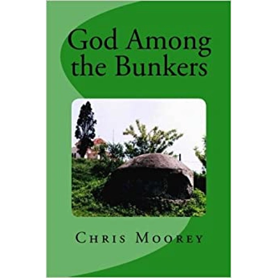 God Among the Bunkers: The Orthodox Church in Albania Under Enver Hoxha Paperback – Aug. 28 2015 by Chris Moorey (Author)