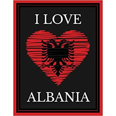 I Love Albania: Lined Notebook For Writing With Albania Flag Heart Shape, Love Flag Albania, Notebook For Albania Lovers, Large "8.5 x 11" inches (