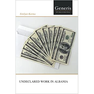 UNDECLARED WORK IN ALBANIA Paperback – July 19 2022 by Emiljan Karma (Author)